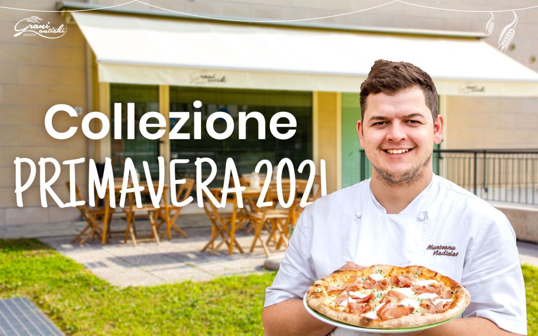 Pizzeria Grani Antichi | Collezione PRIMAVERA 2021 pizzeria a domicilio, pizza a domicilio, pizzeria a mogliano veneto, pizzeria a marcon, consegna pizza a domicilio, pizzeria grani antichi, grani antichi